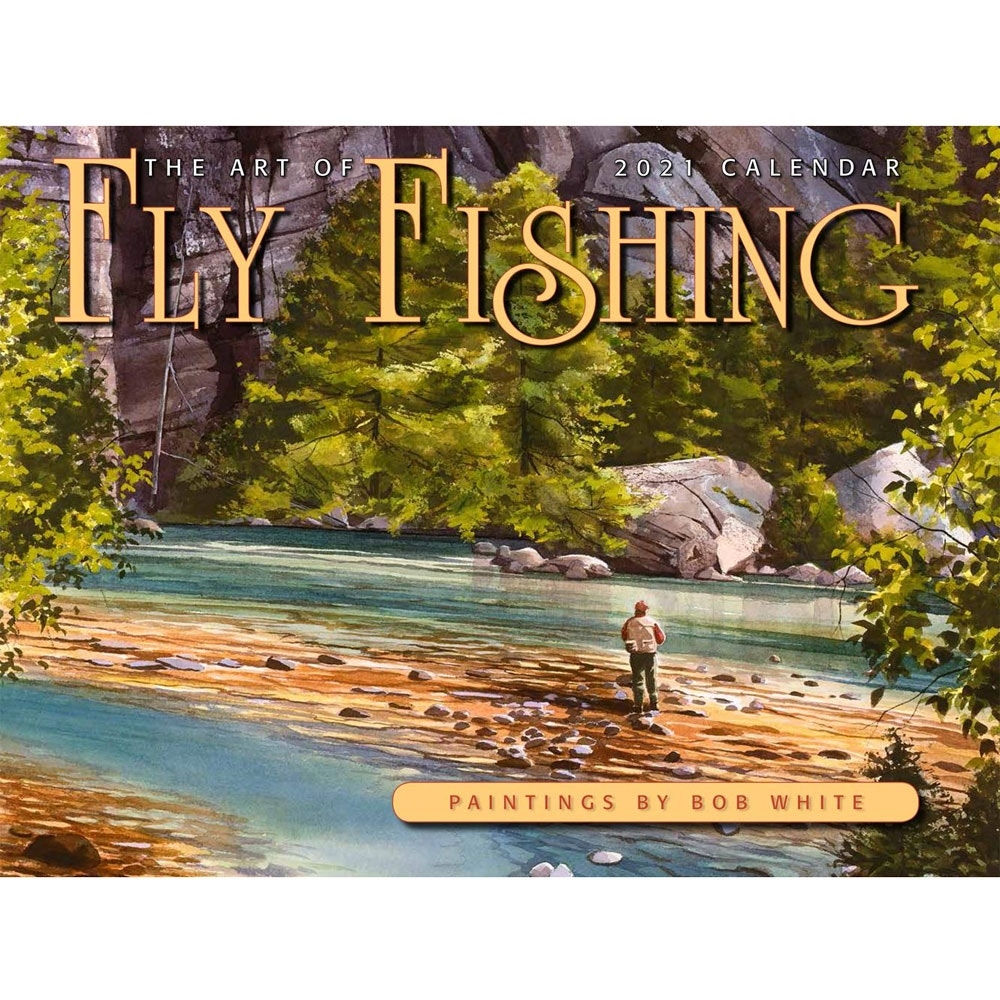 Art Of Fly Fishing Calendar 2021 Fishing Calendars Farlows